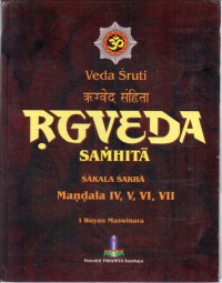 Image of Veda Sruti : Rg Veda Samhita (Sakala Sakha) Resensi dari Sakala Mandala IV, V, VI, VII
